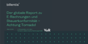Title slide for a global report on e-invoices and tax compliance titled Achtung Tornado! by billentis, dated March 2025, in cooperation with Verband elektronische Rechnung (VeR).