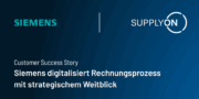 Siemens and SupplyOn logos with text: Siemens digitalisiert Rechnungsprozess mit strategischem Weitblick. Customer Success Story.